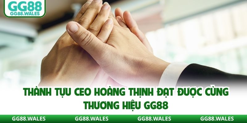 Thành tựu lãnh đạo GG88 đạt được cùng thương hiệu